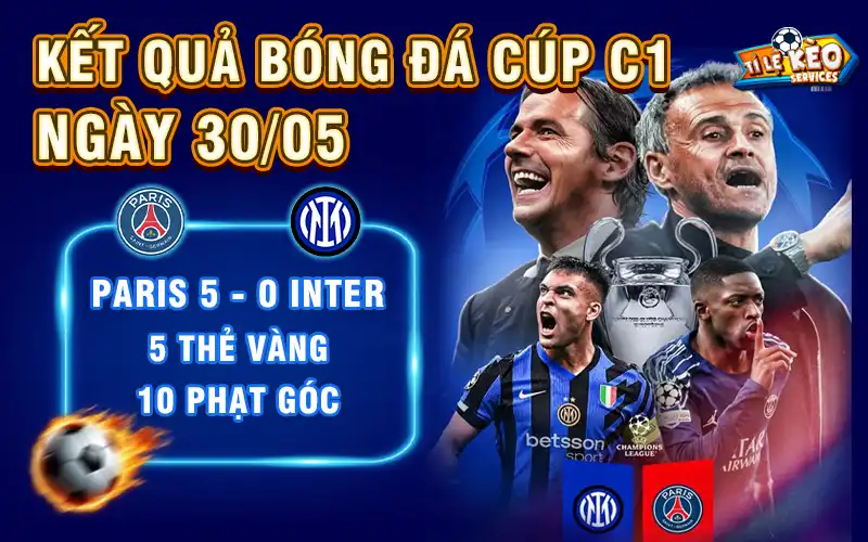 Kết quả bóng đá Cúp C1 ngày 30/05 - Tin bóng đá hôm nay