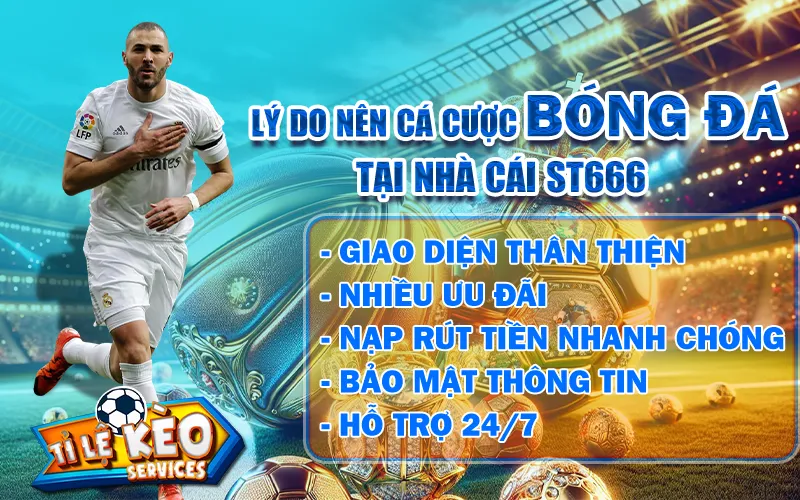 Lý do nên cá cược bóng đá tại nhà cái ST666