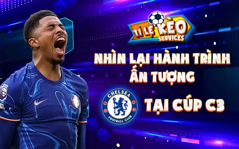 Hành trình của Chelsea tại Cúp C3