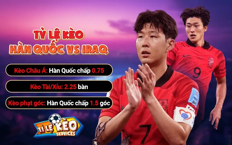 Tỷ lệ kèo Hàn Quốc vs Iraq