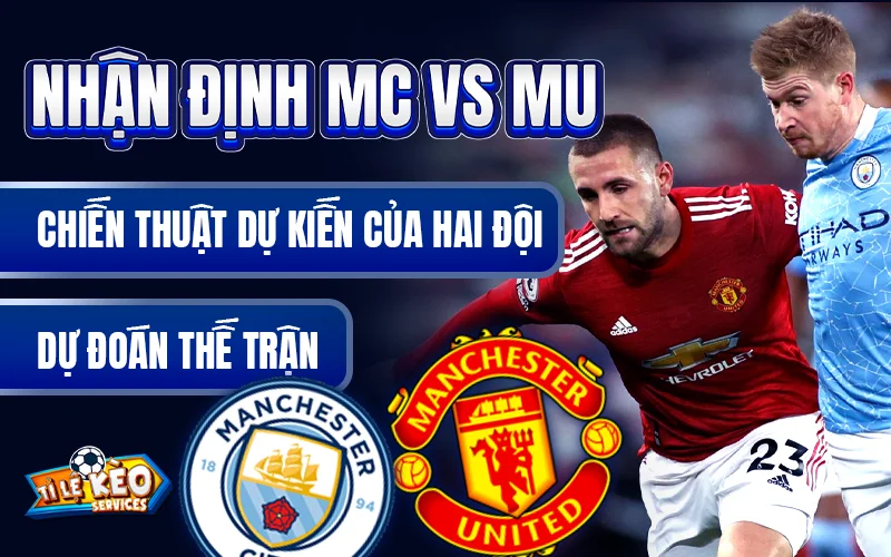 Nhận định Man City vs Man United