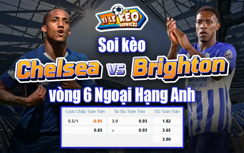 Soi kèo Chelsea vs Brighton
